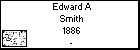 Edward A Smith