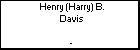 Henry (Harry) B. Davis
