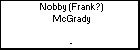 Nobby (Frank?) McGrady